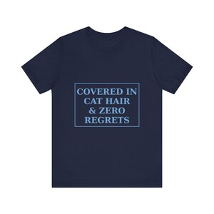 Covered In Cat Hair Zero Regrets Shirt - Katzenmutter-T-Shirt Liebhaber Geschenk Bild 12