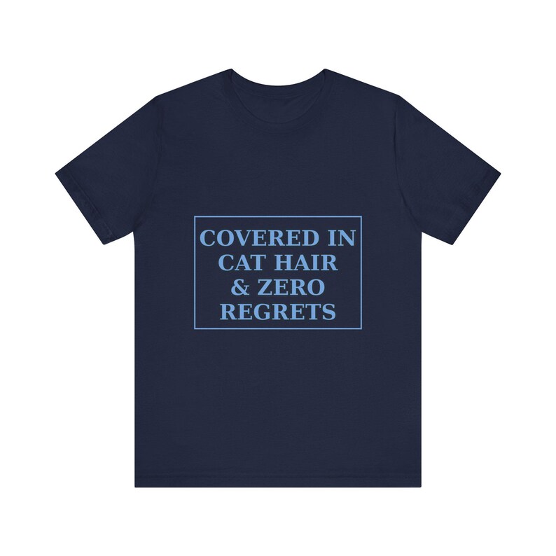 Covered In Cat Hair Zero Regrets Shirt - Katzenmutter-T-Shirt Liebhaber Geschenk Bild 12
