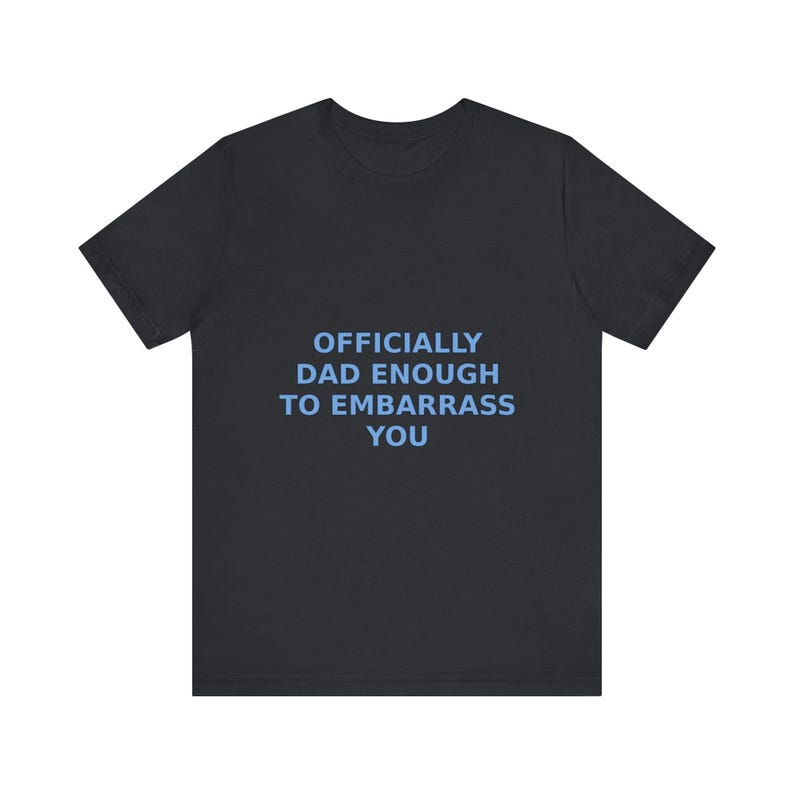 Offiziell Papa genug, um Sie T-Shirt, sarkastisches Vatertags Humor T-Shirt zu embarrass Bild 9