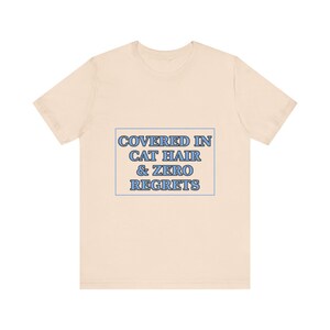 Covered In Cat Hair Zero Regrets Shirt - Katzenmutter-T-Shirt Liebhaber Geschenk Bild 5