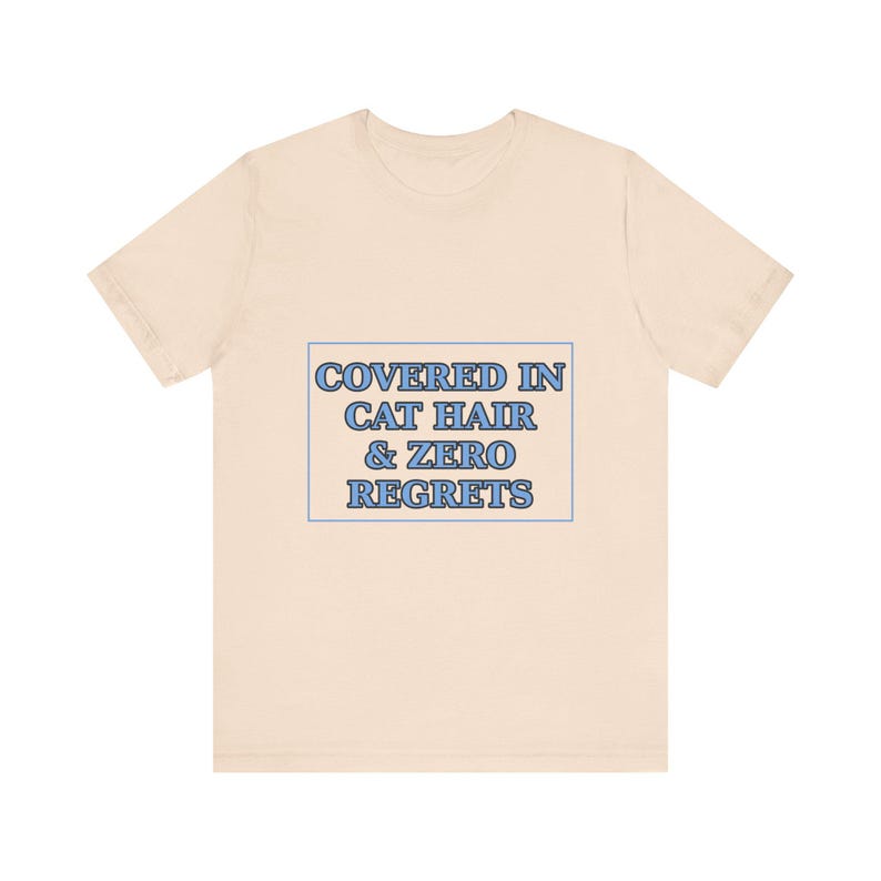 Covered In Cat Hair Zero Regrets Shirt - Katzenmutter-T-Shirt Liebhaber Geschenk Bild 5