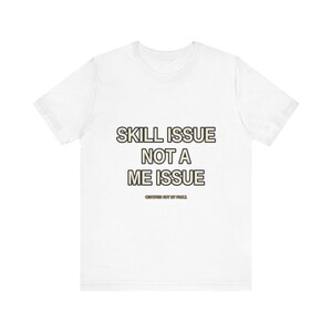 T-shirt Gamer Problème de compétences, pas un problème pour moi – T-shirt humour sarcastique de jeu image 1