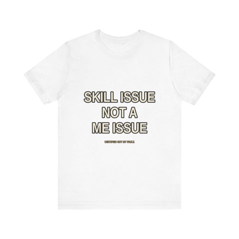T-shirt Gamer Problème de compétences, pas un problème pour moi – T-shirt humour sarcastique de jeu image 1