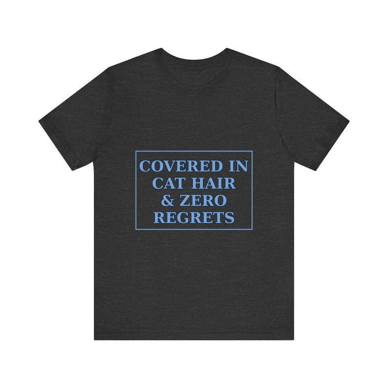 Covered In Cat Hair Zero Regrets Shirt - Katzenmutter-T-Shirt Liebhaber Geschenk Bild 11