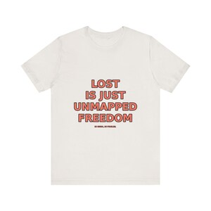 Verloren ist nur nicht abgebildete Freiheit T-Shirt - Lustiges Wanderer Natur Wanderer Tee Bild 6
