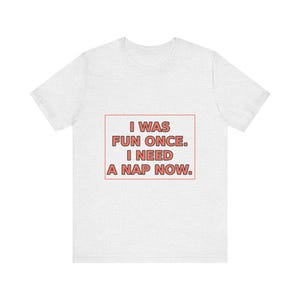 Introvertiertes Humor T-Shirt: Ich war einmal lustig, brauche jetzt Nickerchen - Antisoziales Geschenk Bild 2