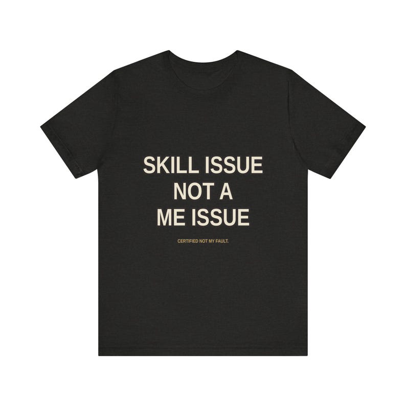 T-shirt Gamer Problème de compétences, pas un problème pour moi – T-shirt humour sarcastique de jeu image 7