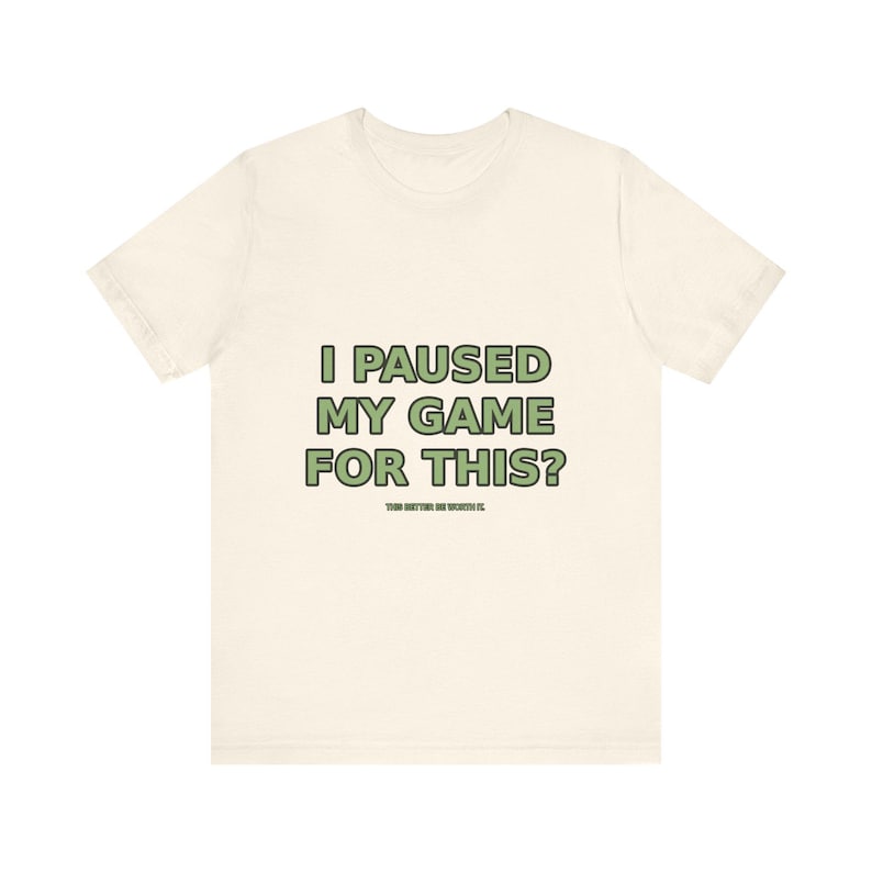 T-shirt pour gamer drôle : j'ai interrompu ma partie pour ça ? T-shirt gaming sarcastique image 4
