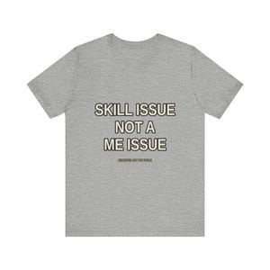 T-shirt Gamer Problème de compétences, pas un problème pour moi – T-shirt humour sarcastique de jeu image 10