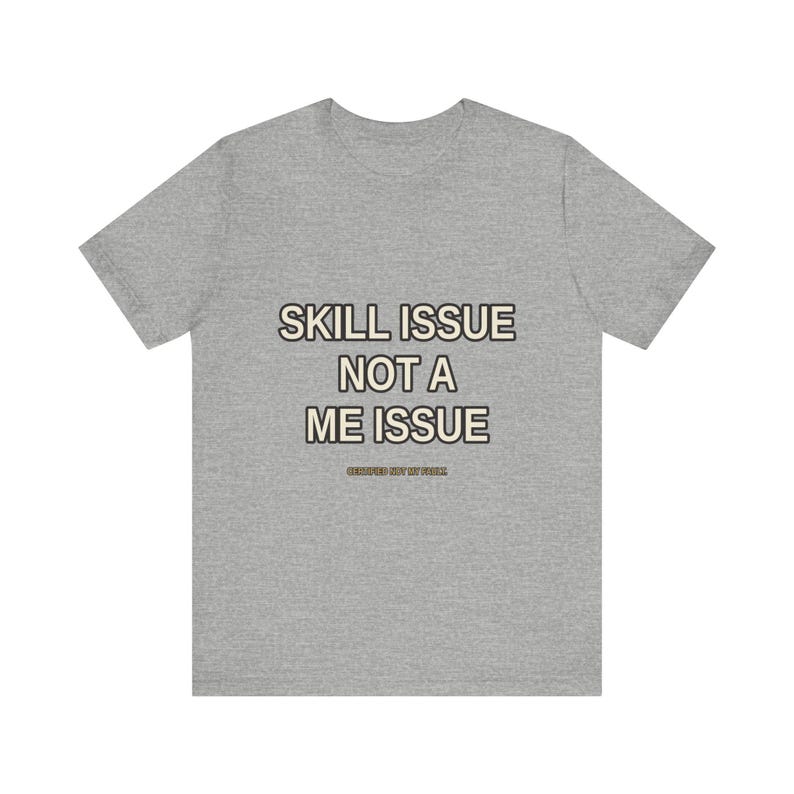 T-shirt Gamer Problème de compétences, pas un problème pour moi – T-shirt humour sarcastique de jeu image 10