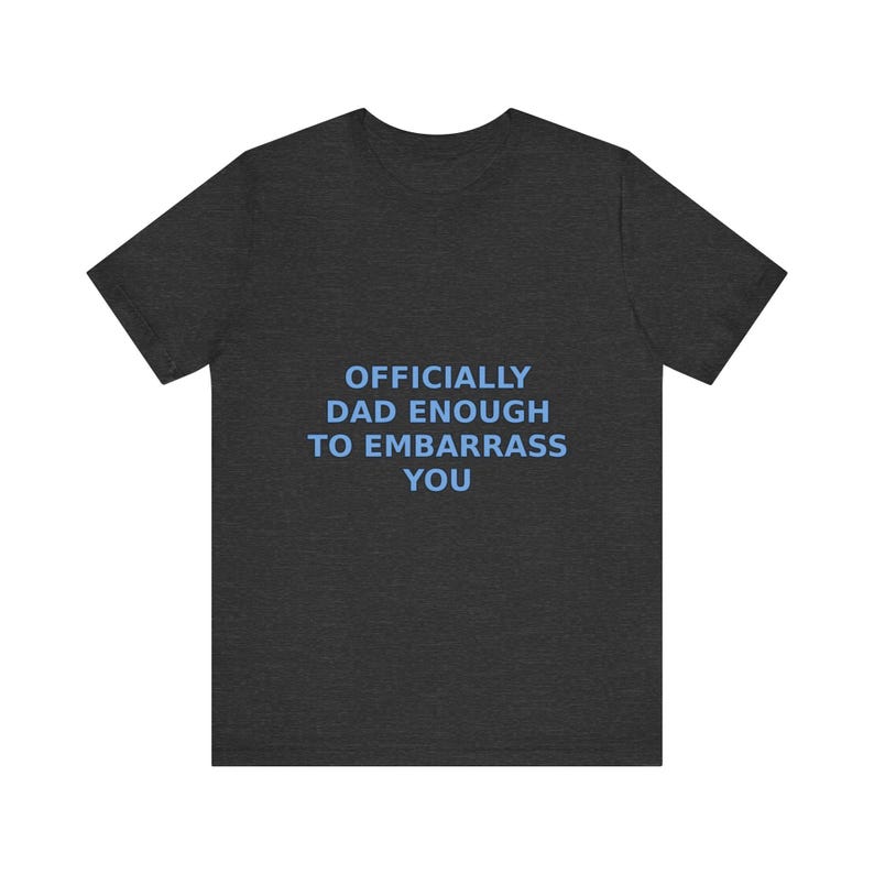 Offiziell Papa genug, um Sie T-Shirt, sarkastisches Vatertags Humor T-Shirt zu embarrass Bild 11