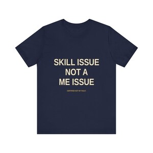 T-shirt Gamer Problème de compétences, pas un problème pour moi – T-shirt humour sarcastique de jeu image 12