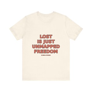 Verloren ist nur nicht abgebildete Freiheit T-Shirt - Lustiges Wanderer Natur Wanderer Tee Bild 4