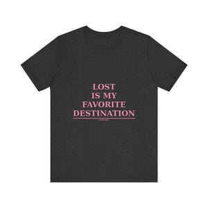 Verloren ist mein Lieblingsziel Reise-T-Shirt | Wanderlust Adventure Tee Bild 11