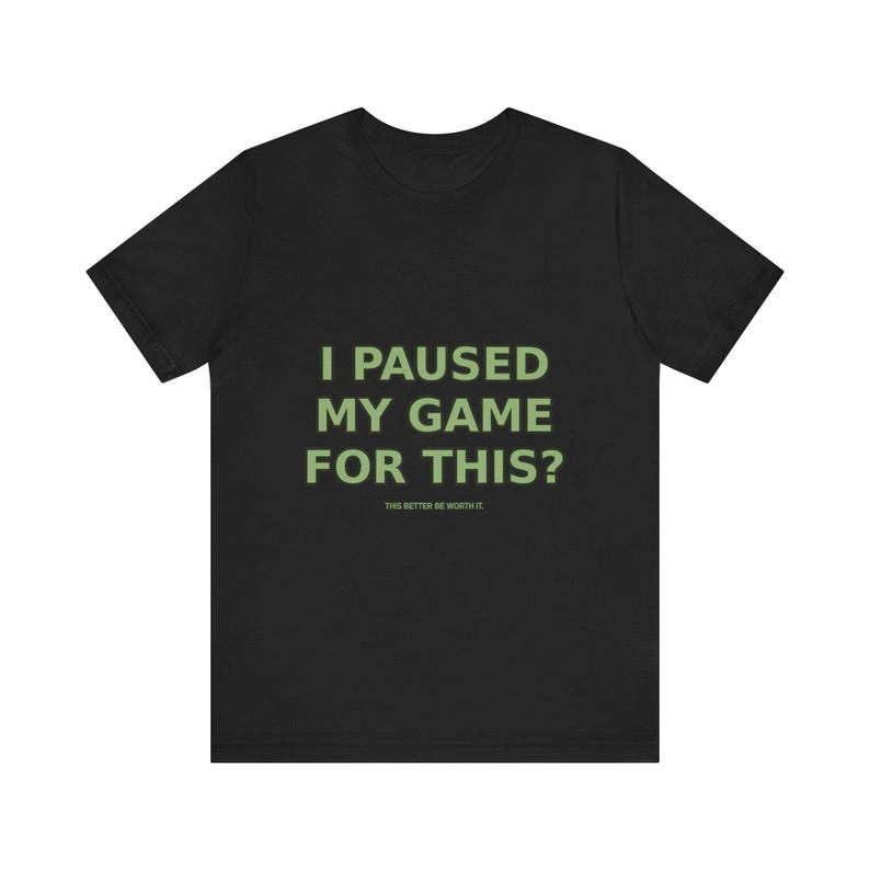 T-shirt pour gamer drôle : j'ai interrompu ma partie pour ça ? T-shirt gaming sarcastique image 3