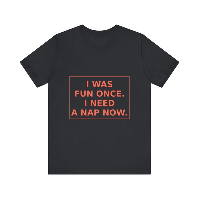 Introvertiertes Humor T-Shirt: Ich war einmal lustig, brauche jetzt Nickerchen - Antisoziales Geschenk Bild 9