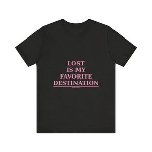 Verloren ist mein Lieblingsziel Reise-T-Shirt | Wanderlust Adventure Tee Bild 7