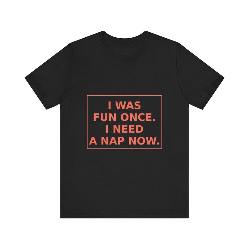 Introvertiertes Humor T-Shirt: Ich war einmal lustig, brauche jetzt Nickerchen - Antisoziales Geschenk Bild 3