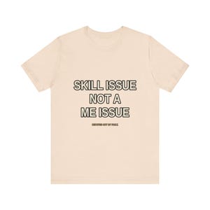 T-shirt Gamer Problème de compétences, pas un problème pour moi – T-shirt humour sarcastique de jeu image 5