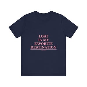 Verloren ist mein Lieblingsziel Reise-T-Shirt | Wanderlust Adventure Tee Bild 12