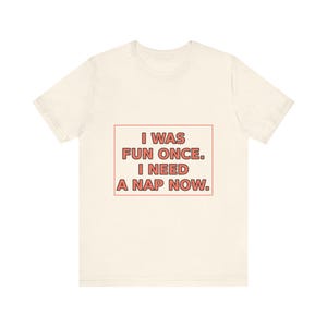Introvertiertes Humor T-Shirt: Ich war einmal lustig, brauche jetzt Nickerchen - Antisoziales Geschenk Bild 4