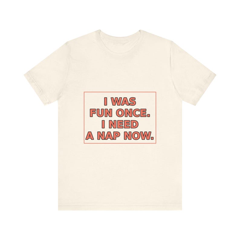 Introvertiertes Humor T-Shirt: Ich war einmal lustig, brauche jetzt Nickerchen - Antisoziales Geschenk Bild 4