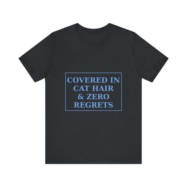 Covered In Cat Hair Zero Regrets Shirt - Katzenmutter-T-Shirt Liebhaber Geschenk Bild 9