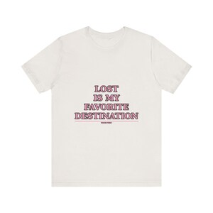 Verloren ist mein Lieblingsziel Reise-T-Shirt | Wanderlust Adventure Tee Bild 6