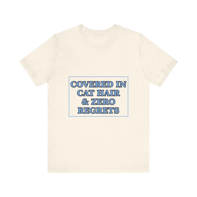 Covered In Cat Hair Zero Regrets Shirt - Katzenmutter-T-Shirt Liebhaber Geschenk Bild 4