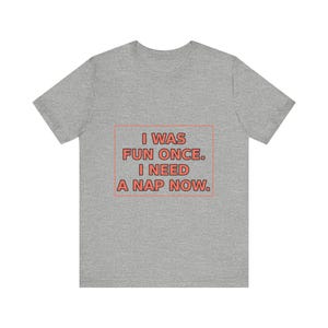 Introvertiertes Humor T-Shirt: Ich war einmal lustig, brauche jetzt Nickerchen - Antisoziales Geschenk Bild 10