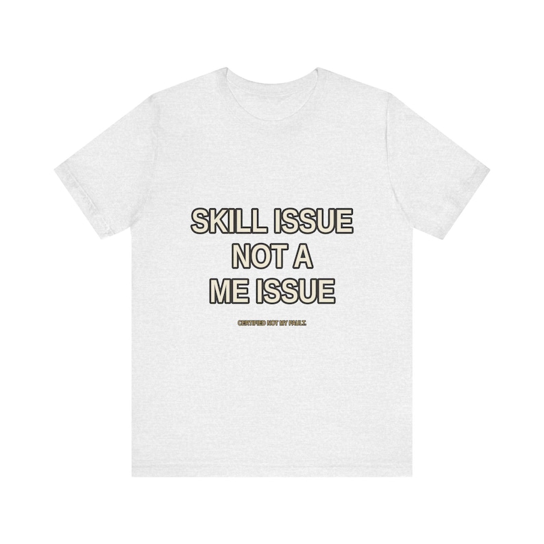 T-shirt Gamer Problème de compétences, pas un problème pour moi – T-shirt humour sarcastique de jeu image 2