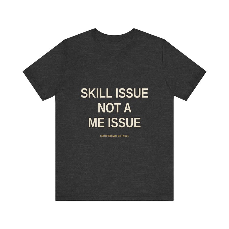 T-shirt Gamer Problème de compétences, pas un problème pour moi – T-shirt humour sarcastique de jeu image 11