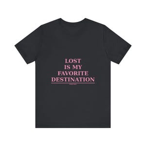 Verloren ist mein Lieblingsziel Reise-T-Shirt | Wanderlust Adventure Tee Bild 9