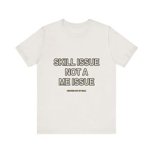 T-shirt Gamer Problème de compétences, pas un problème pour moi – T-shirt humour sarcastique de jeu image 6
