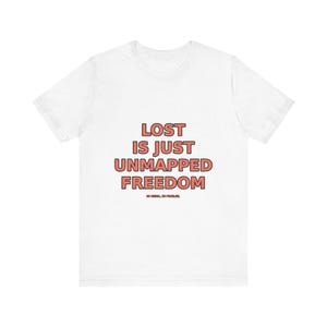 Verloren ist nur nicht abgebildete Freiheit T-Shirt - Lustiges Wanderer Natur Wanderer Tee Bild 1