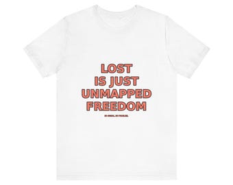 Verloren ist nur nicht abgebildete Freiheit T-Shirt - Lustiges Wanderer Natur Wanderer Tee