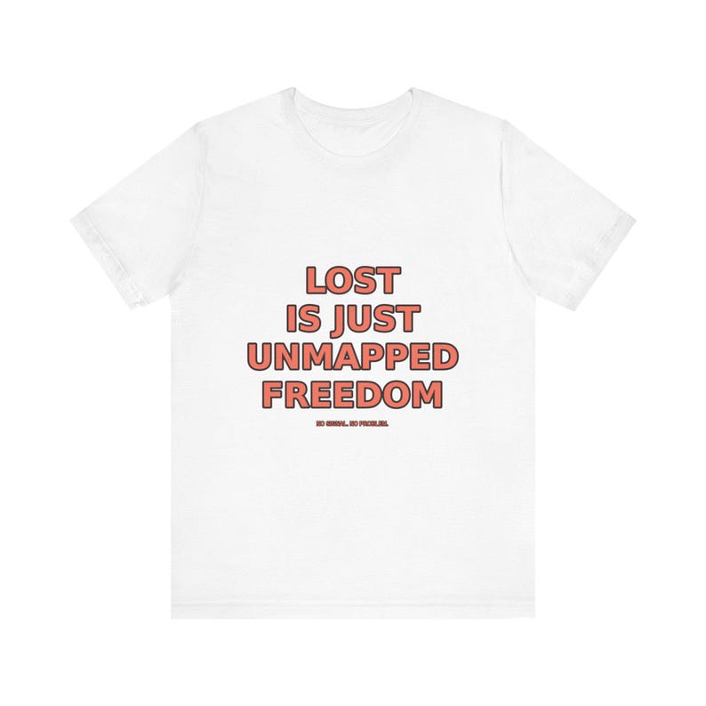 Verloren ist nur nicht abgebildete Freiheit T-Shirt - Lustiges Wanderer Natur Wanderer Tee Bild 1