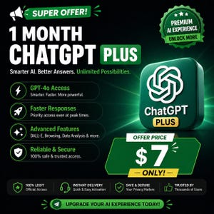 May include: A promotional graphic for ChatGPT Plus, featuring a green and white logo. Text highlights GPT-4o access, faster responses, advanced features, and reliable security. The offer price is $7.