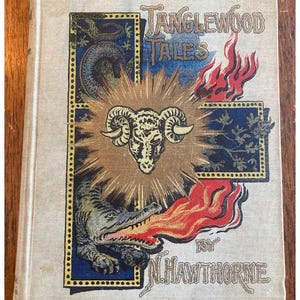 1901: Tanglewood Tales, by Nathaniel Hawthorne.