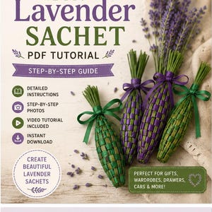 May include: A DIY lavender sachet PDF tutorial guide featuring text and images of three woven lavender wands tied with green and purple ribbons. The document includes details for step-by-step instructions, photos, a video tutorial, and instant download.