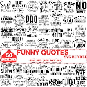 May include: A digital SVG bundle with 50 humorous quotes in diverse fonts. Quotes include phrases such as "I'm not responsible" and "I'm not a control freak." The design is suitable for creating t-shirts, mugs, and other items.