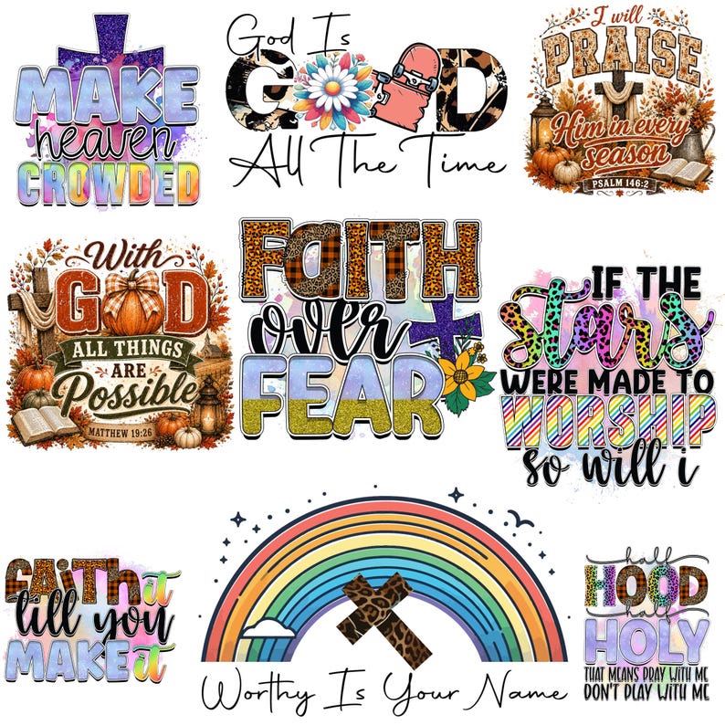 May include: A collection of nine graphic designs featuring religious and inspirational text. Elements include a rainbow, crosses, pumpkins, leopard print patterns, floral accents, and various colorful typography styles with phrases like Make Heaven Crowded and Faith Over Fear.