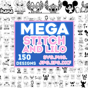 May include: A collection of 150 black and white designs featuring Stitch and Lilo characters. The designs include various poses, phrases like "Ohana," and file formats: SVG, PNG, JPG, EPS, and DXF. The central image has the text "MEGA STITCH AND LILO".