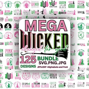 May include: A collection of 125 Wicked-themed designs in SVG, PNG, and JPG formats. The designs feature text and graphics in pink, green, and black, including witch silhouettes, quotes, and logos. The bundle includes EPS, DXF, and font files.
