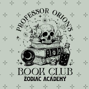 May include: Black and white graphic featuring a skull atop stacked books, a crystal ball, and a potion bottle. The text reads "Professor Orion's Book Club Zodiac Academy" in a circular and stacked layout, with celestial accents.