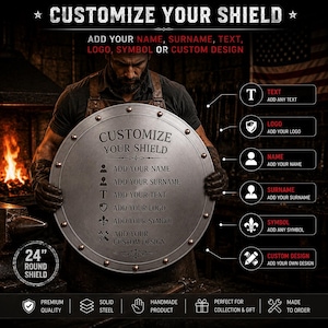 May include: A 24-inch round steel shield featuring a metallic finish and decorative rivets along the edge. The surface displays the text CUSTOMIZE YOUR SHIELD, along with icons and prompts to add a name, surname, text, logo, symbol, or custom design.