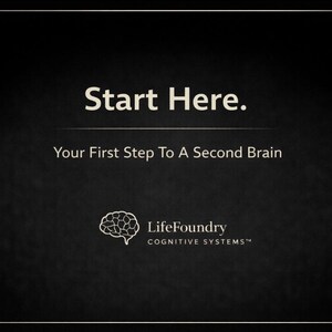 May include: A dark background with white text that reads "Start Here." Below, the text says "Your First Step To A Second Brain." A brain graphic and the words "LifeFoundry COGNITIVE SYSTEMS&trade;" are also present.