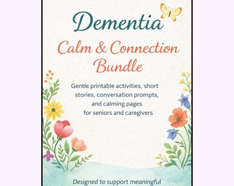 May include: A card with the words "Dementia Calm & Connection Bundle" in elegant script. The card features floral illustrations and text describing printable activities, stories, and conversation prompts for seniors and caregivers. The bottom text reads, "Designed to support meaningful moments without pressure."