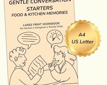 May include: A workbook titled "Gentle Conversation Starters: Food & Kitchen Memories" with illustrations of two people conversing. The workbook is labeled "Large Print Workbook" and includes the text "For Seniors, Caregivers, Family Visits." A gold seal indicates A4 US Letter size.