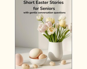 May include: A still life featuring a white vase with tulips and eggs. The text on the top of the image reads "Short Easter Stories for Seniors with gentle conversation questions."